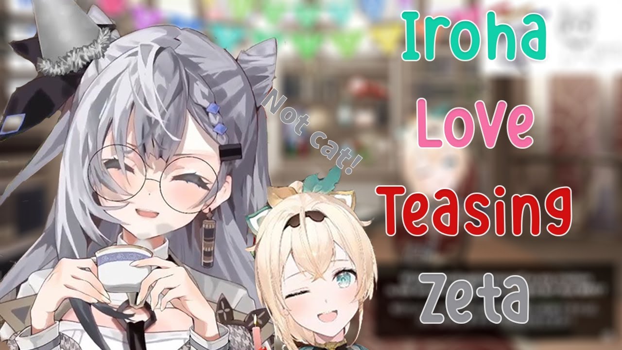 Iroha Really Love Teasing Zeta and They're So Cute!!!