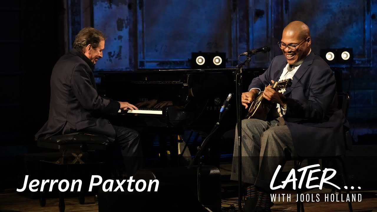 Jerron Paxton & Jools Holland - Night Time Is the Right Time (Later... with Jools Holland)