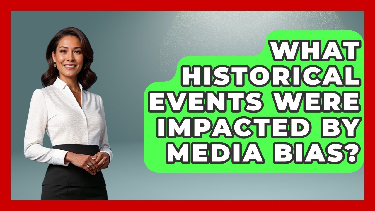 What Historical Events Were Impacted By Media Bias? - Media Literacy For Everyone