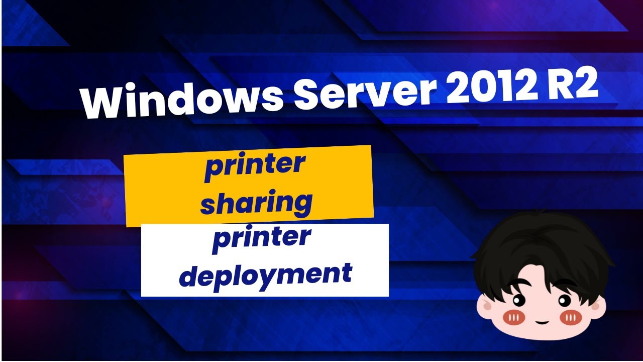 Printer Deployment -  Windows Server 2012 R2 Configuration Part 4