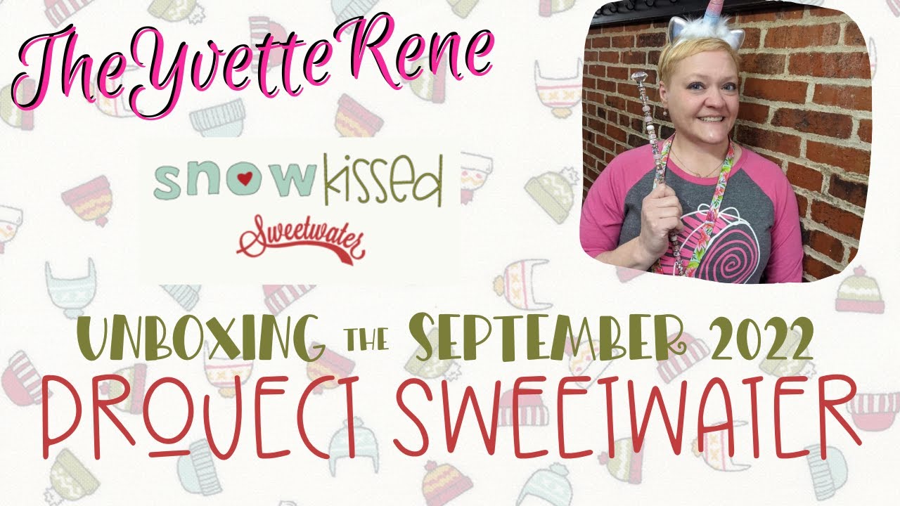 Project Sweetwater Quarterly Unboxing Featuring SNOWKISSED  |  September 2022