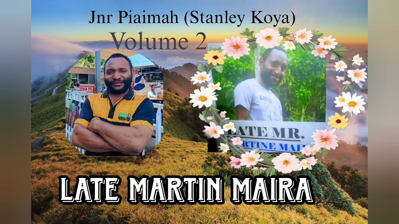Late Martin Maira _-_Jnr Piaimah(Stanley Koya).mp4