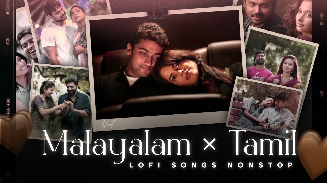 Malayalam & Tamil Lofi songs ~ malayalam lofi songs / malayalam old songs / tamil lofi songs / lofi