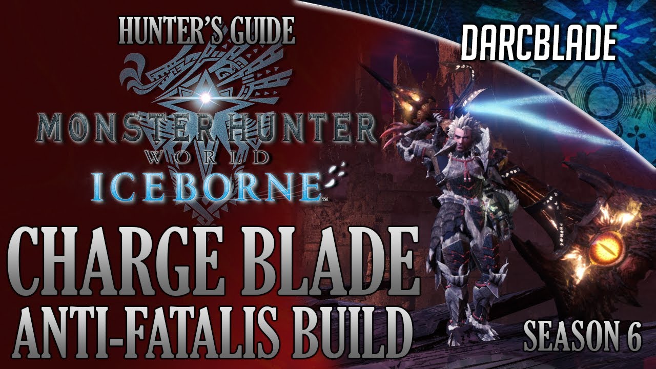 Charge Blade Anti-Fatalis Build : MHW Iceborne Amazing Builds : Season 6