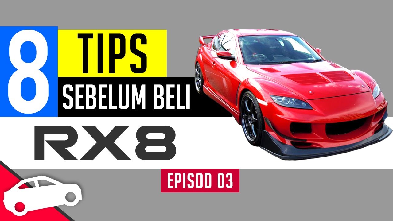 Mazda RX-8: Cara Simple & Betul Untuk Jaga | EvoMalaysia.com