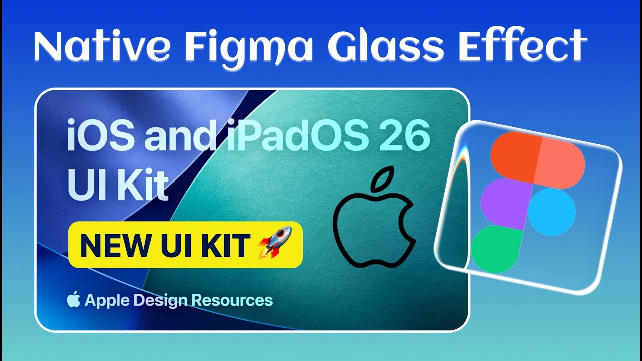 Figma Glass Effect Tutorial (2025) | NEW iOS 26 & iPadOS 26 UI Kit + Liquid Glass