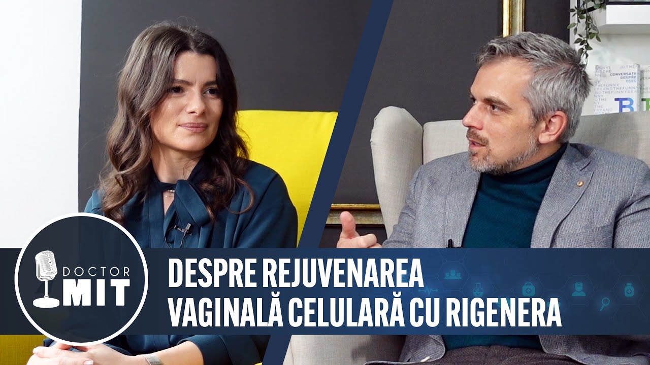 Despre rejuvenarea vaginala celulara cu Rigenera | Dr. Ana Maria Mihai