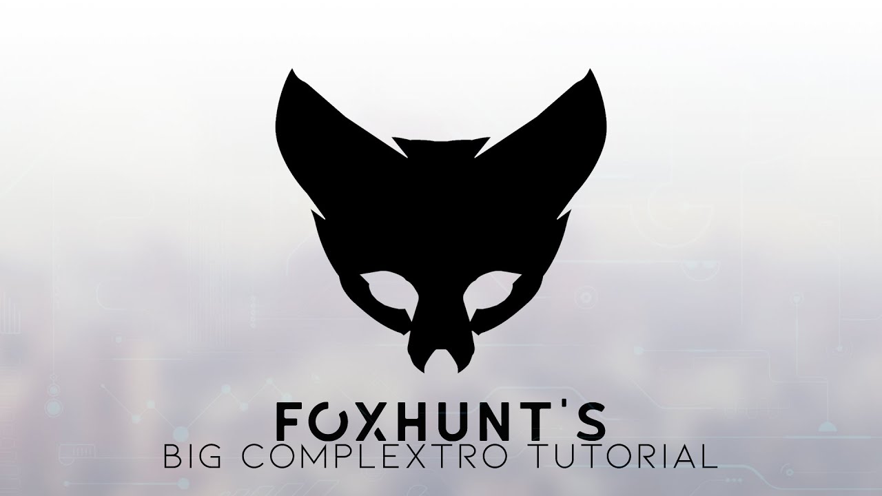 Foxhunt's Big Complextro Tutorial