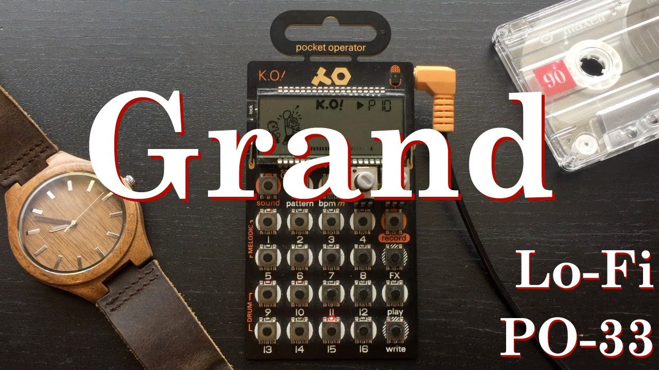 Grand - PO-33 - Lo-Fi