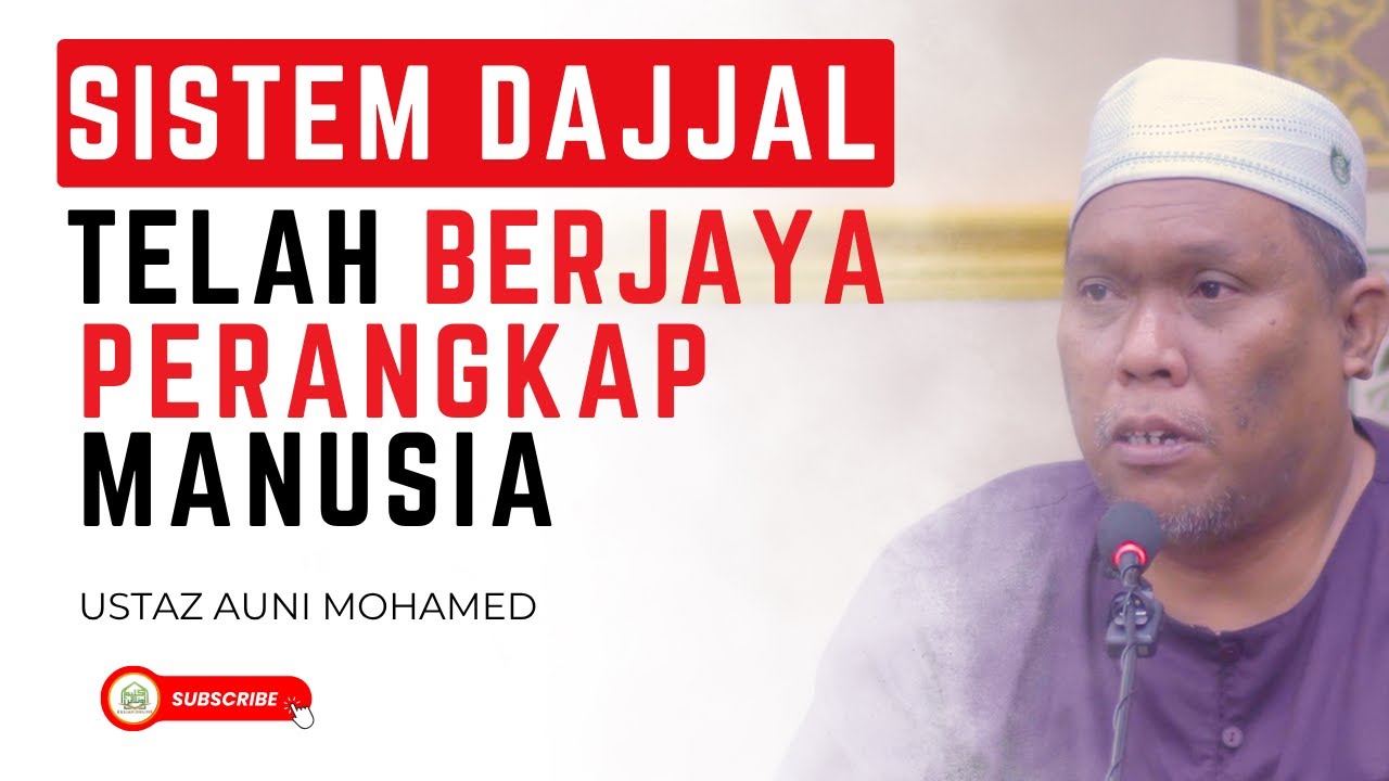 Sistem Dajjal Berjaya Perangkap Menusia - Ustaz Auni Mohamed