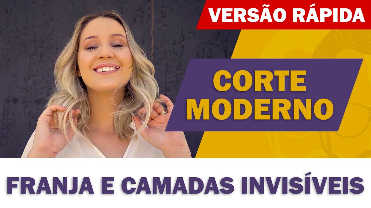 VERS&Atilde;O R&Aacute;PIDA - CORTE MODERNO: FRANJA E CAMADAS INVIS&Iacute;VEIS