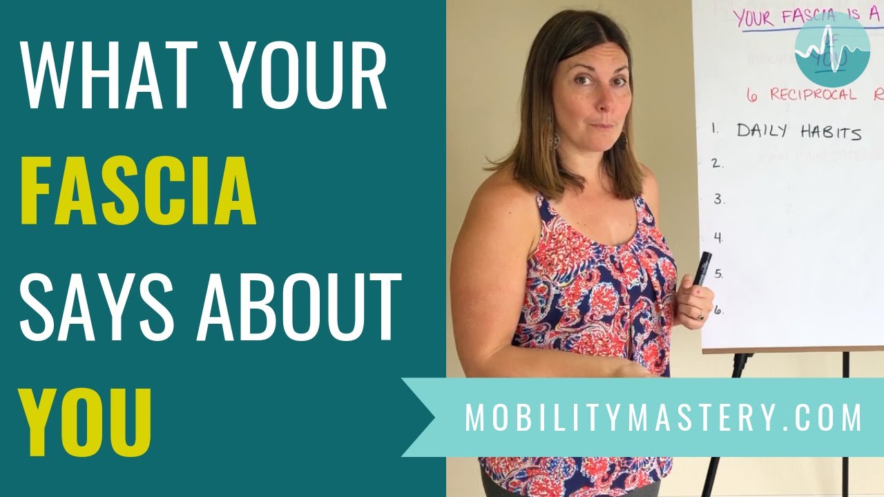 Your fascia is a reflection of YOU