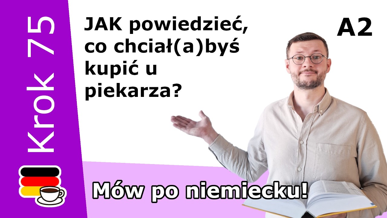 KursA2-75: Dialog u piekarza po niemiecku (przydatne zwroty) / Konjuktiv / Zdrobnienia rzeczowników