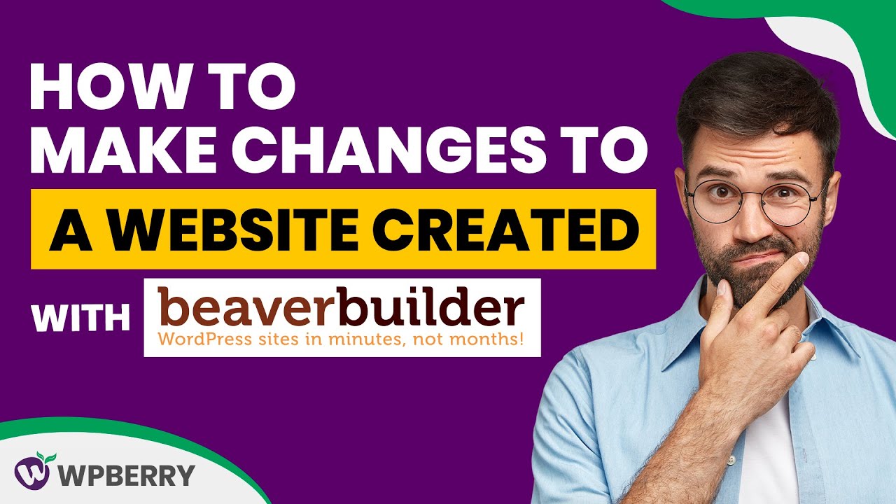 How to make changes to a website created with Beaver Builder