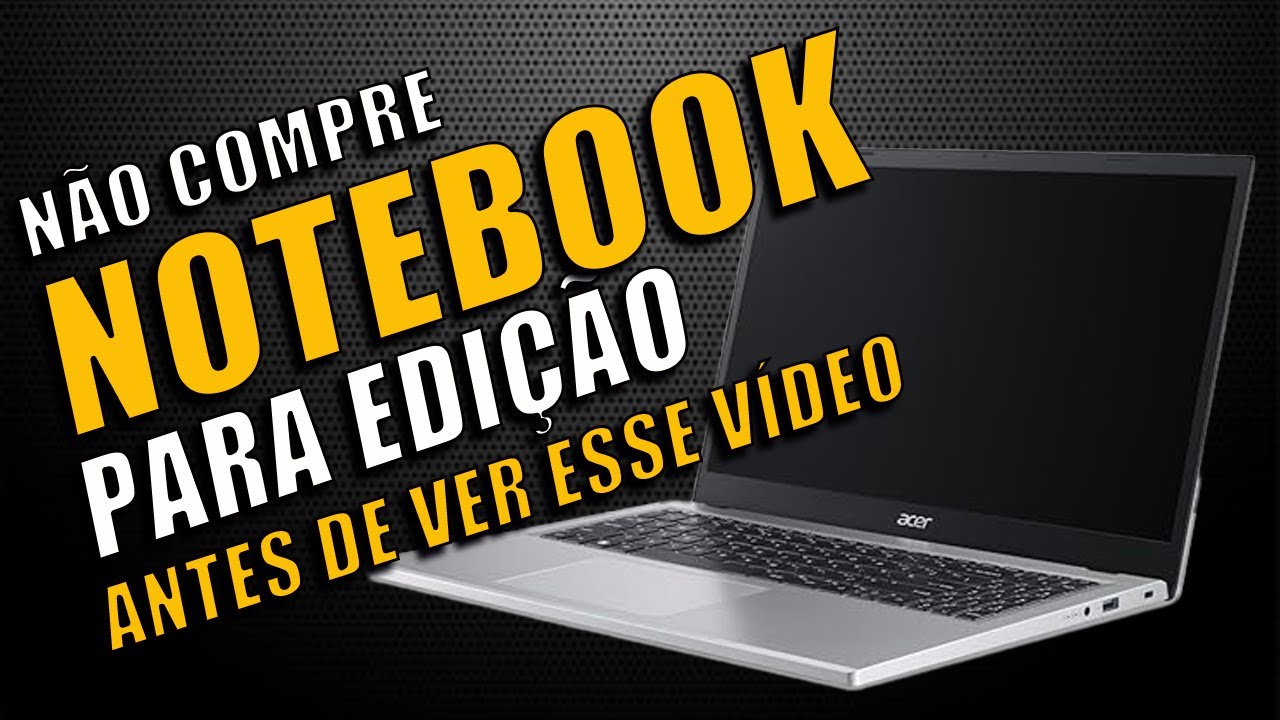 Qual Notebook Ideal para Edi&ccedil;&atilde;o para Edi&ccedil;&atilde;o de Imagens - 2025