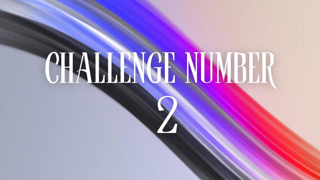 Challenge Number 2 🤺
