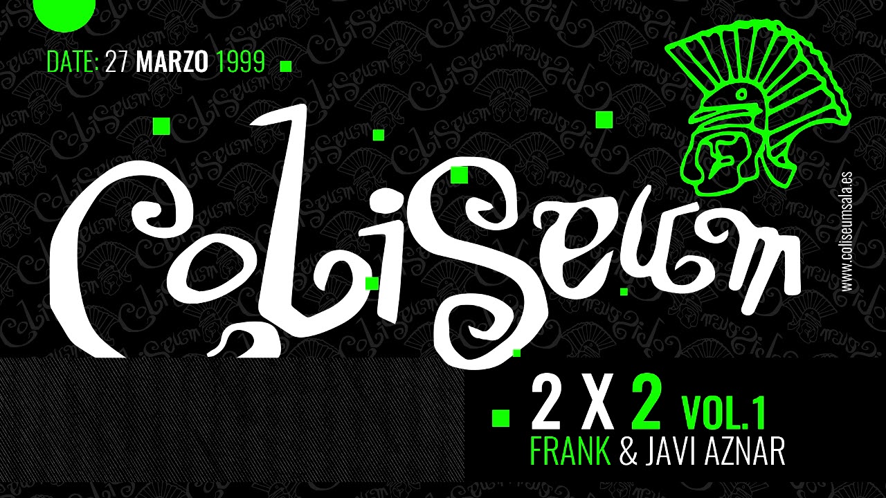 2x2 COLISEUM vol.1 Frank & Javi Aznar (27/03/1999)