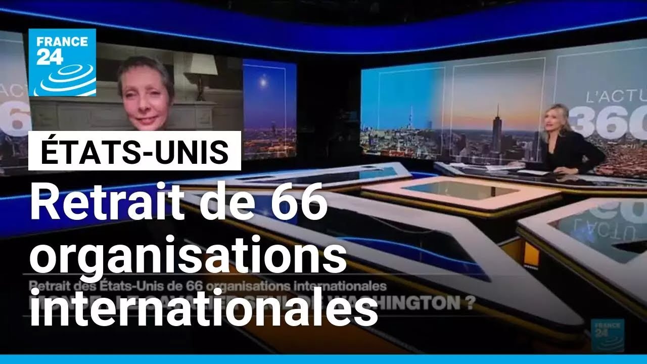 Trump ordonne le retrait de 66 organisations internationales par les États-Unis • FRANCE 24