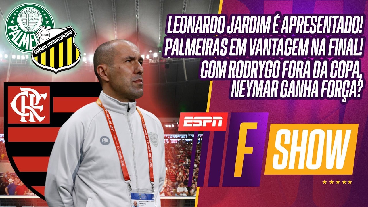 LEONARDO JARDIM APRESENTADO NO FLAMENGO | PALMEIRAS EM VANTAGEM NA FINAL | HÁ CHANCE DE NEYMAR COPA?