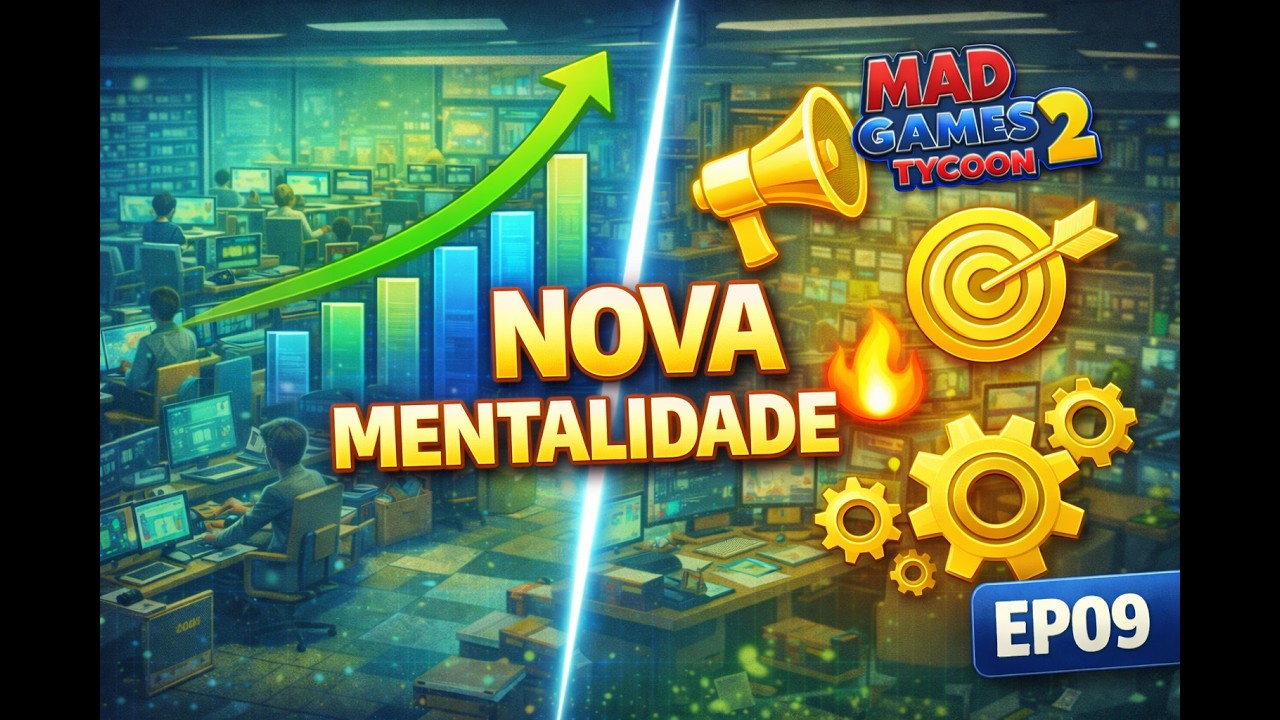 Mudamos a Mentalidade! Agora Queremos Ser os Maiores – Mad Games Tycoo 2 - EP09