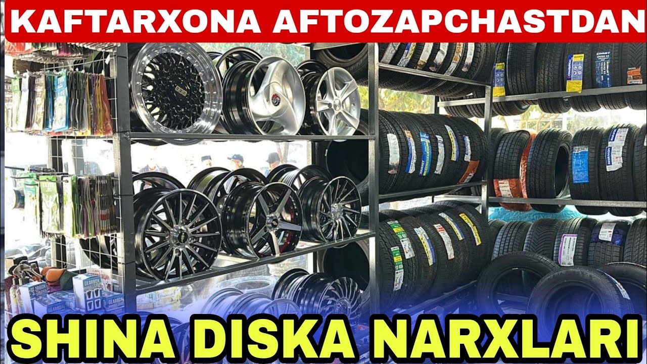 ShINA SAKA DISKA NARXLARI TERMIZ KAFTARXONA AFTO ZAPCHASTDAN