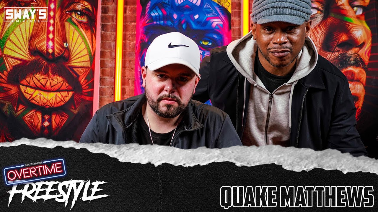 Quake Matthews Freestyle | OVERTIME | SWAY’S UNIVERSE