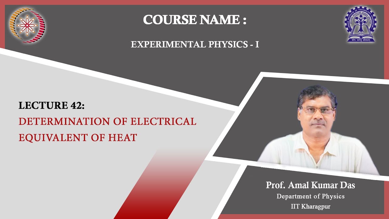 Lecture 42: Determination of electrical equivalent of heat