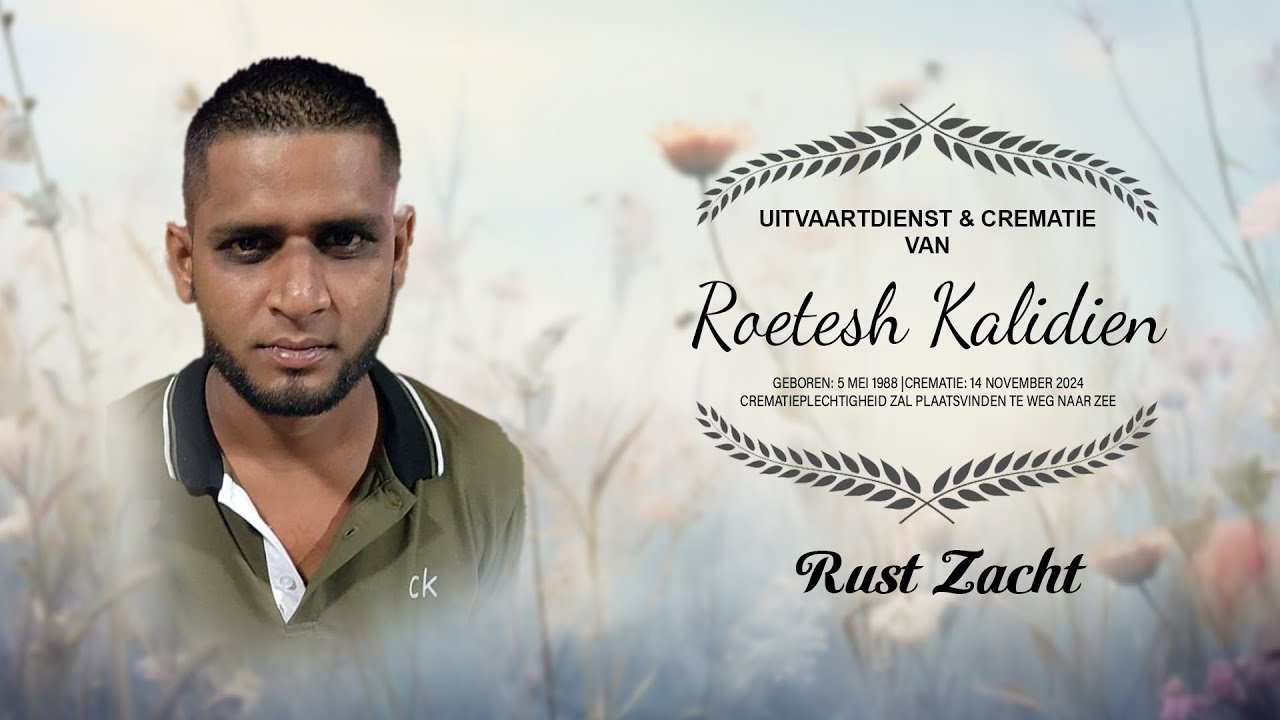 Livestream: Uitvaartdienst en Crematie van Roetesh Kalidien | 14.11.2024