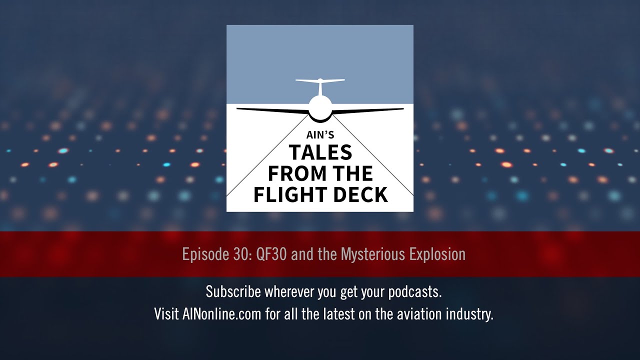 Qantas QF30 and the Mysterious Explosion &ndash; Tales from the Flight Deck Podcast
