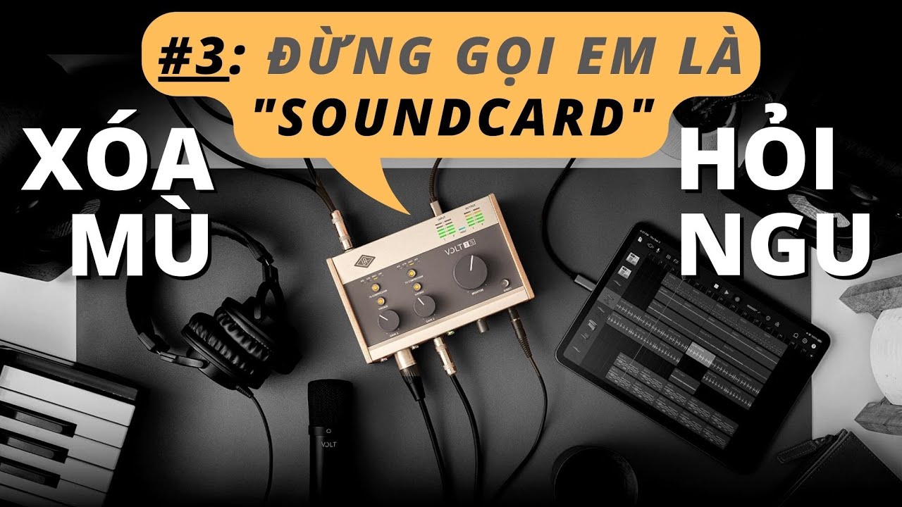 Chọn Soundcard ? Sai rồi bạn ơi