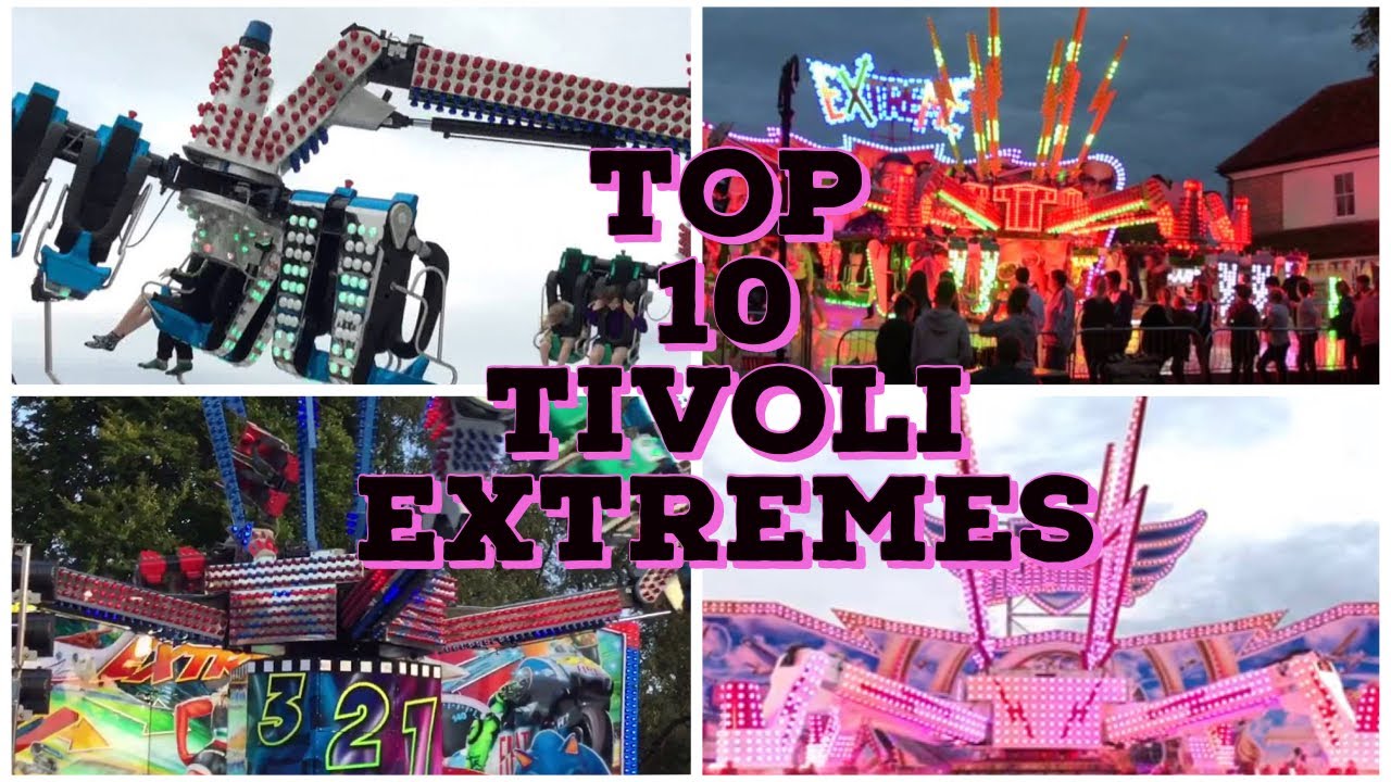 TOP 10 tivoli extremes