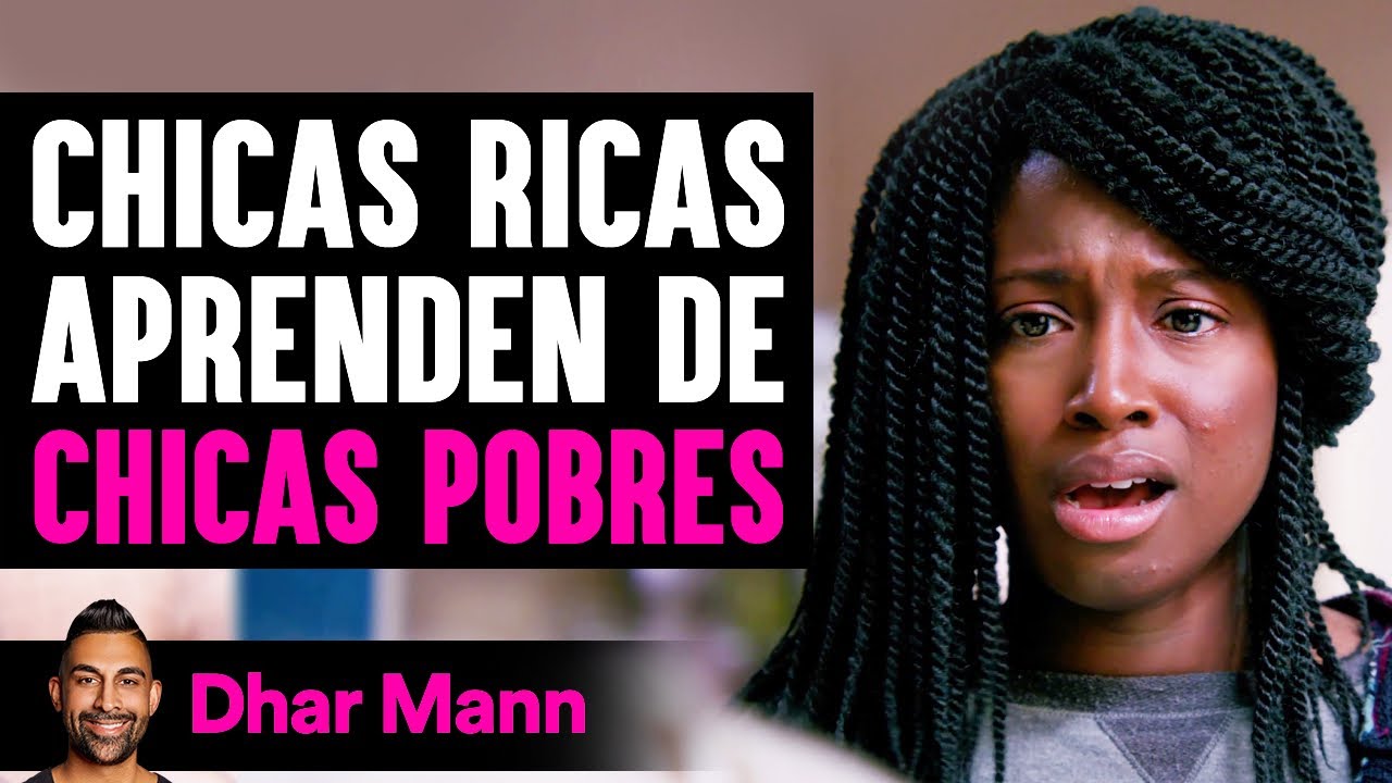 Chicas Ricas Aprenden De CHICAS POBRES | Dhar Mann