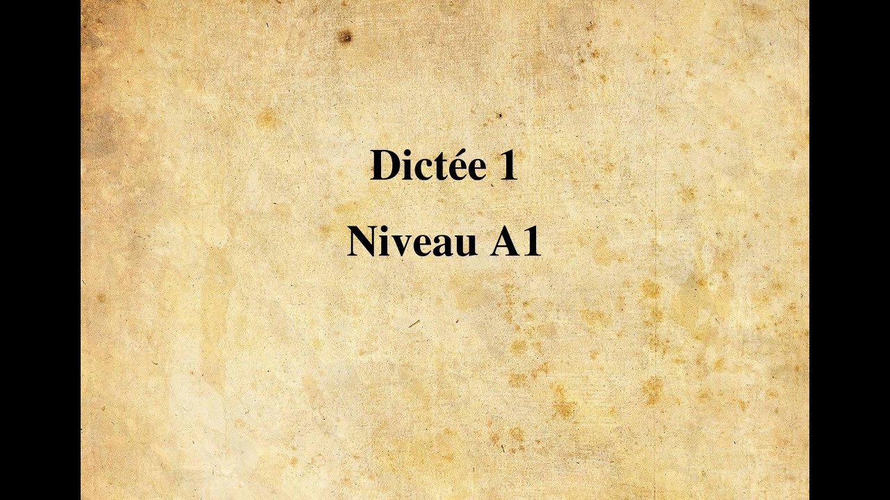 【Dictée FLE】 Dictée n° 1 - Niveau A1 (15 minutes)