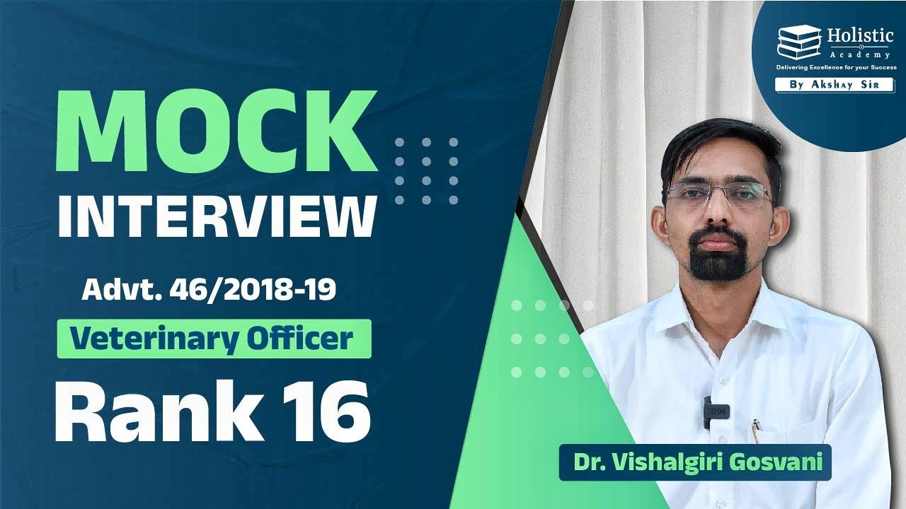 Holistic Mock Interview | Rank 16 Dr Vishalgiri Gosvani | Veterinary Officer Class 2 (46/2018-2019)