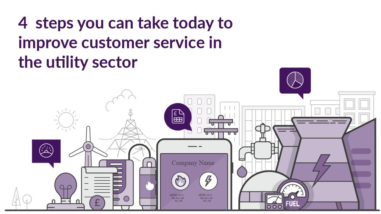 4  steps you can take today to improve customer service in the utility sector