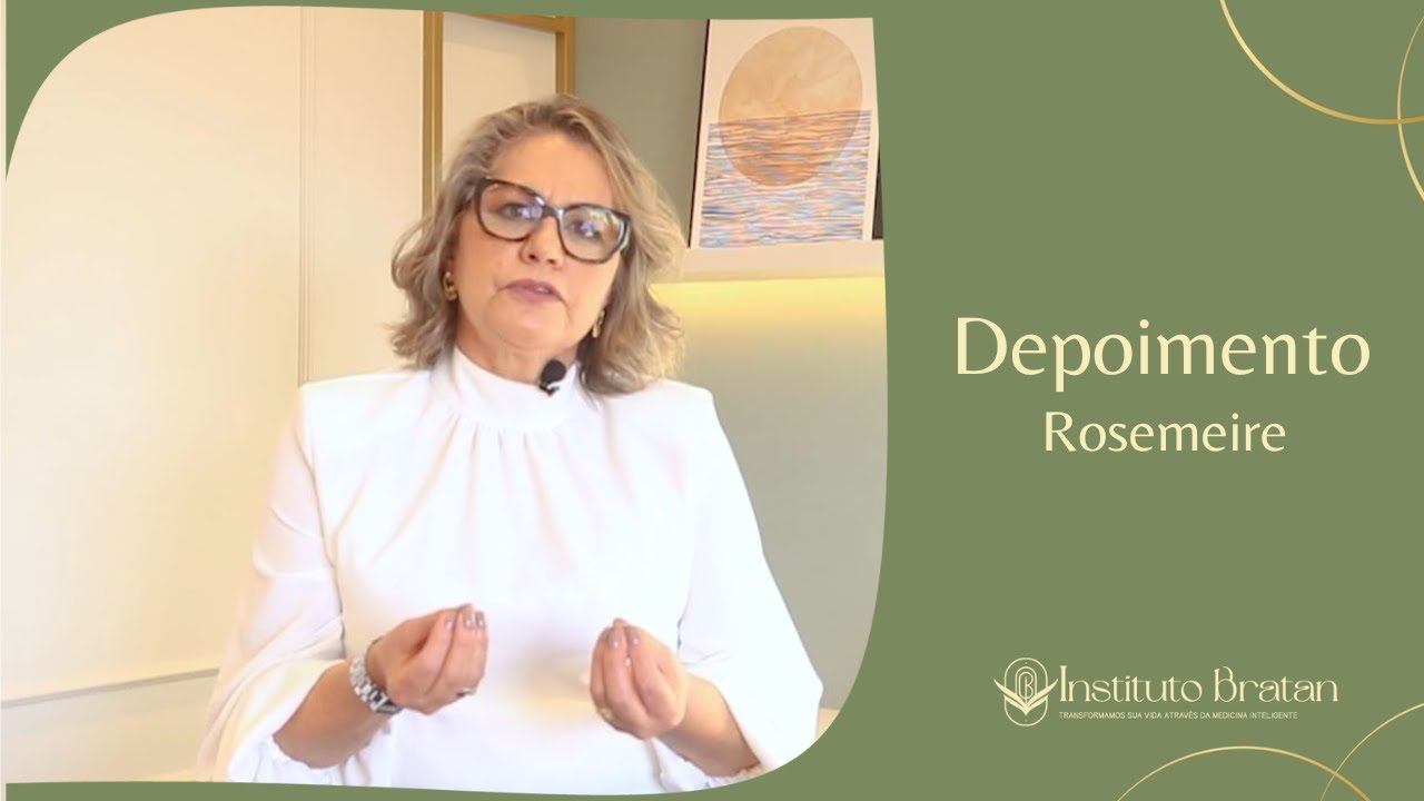 DEPOIMENTO ROSEMEIRE - DR DANIEL BRATAN - INSTITUTO BRATAN
