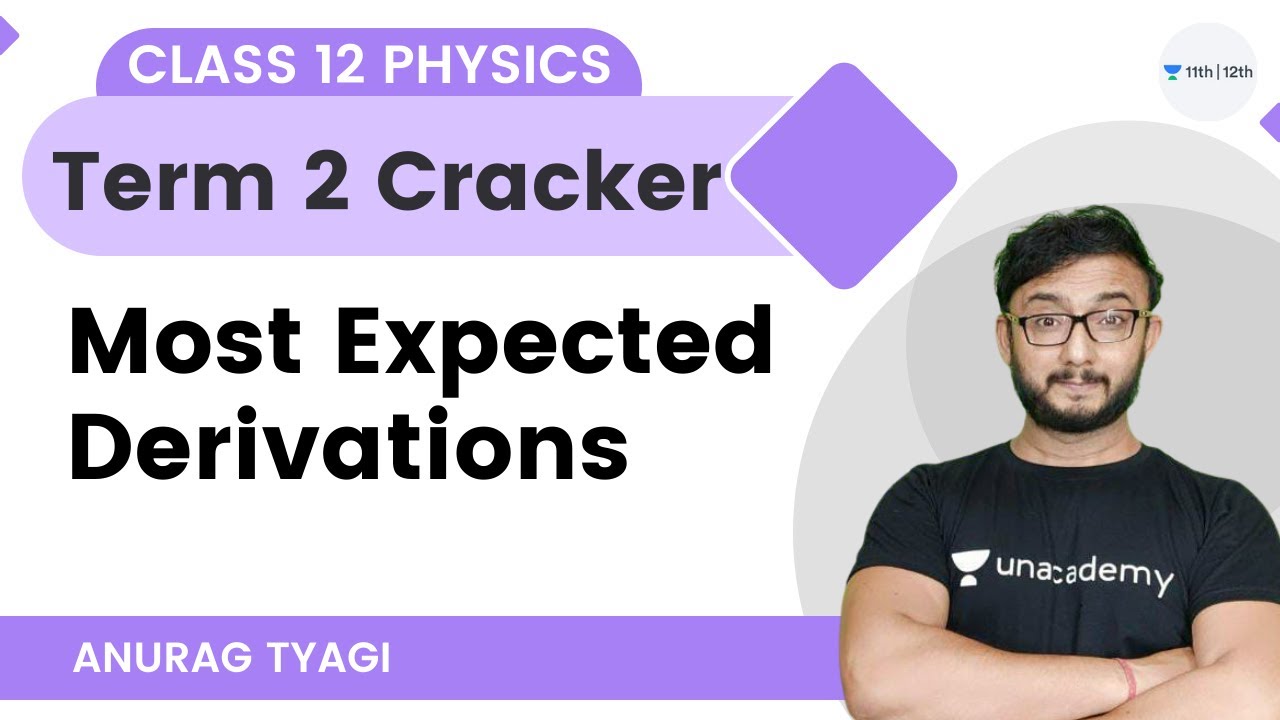 Class 12 Term 2 | Physics | Most Expected Derivations | Term 2 Cracker | Anurag Tyagi
