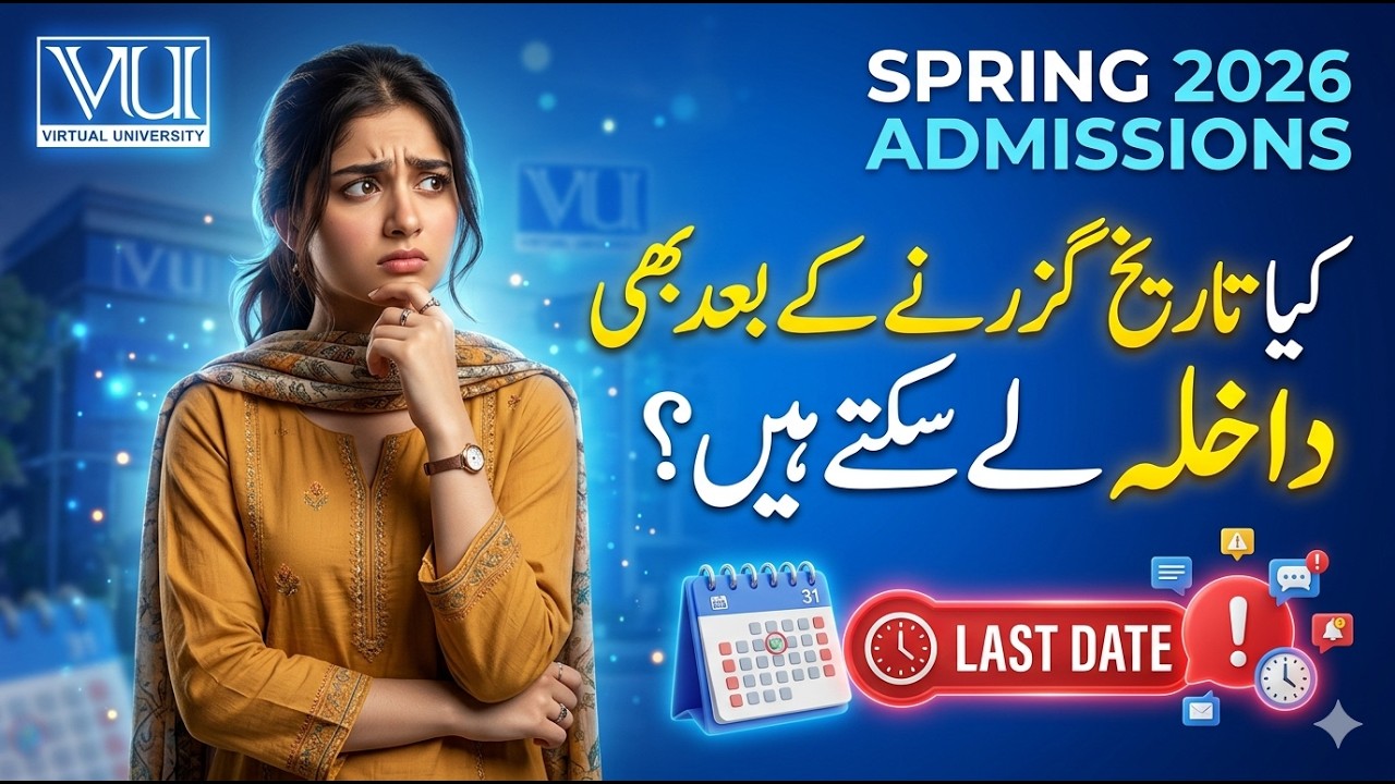 Spring 2026 Admissions | Late Fee Submission Possible? Virtual University Complete Guide
