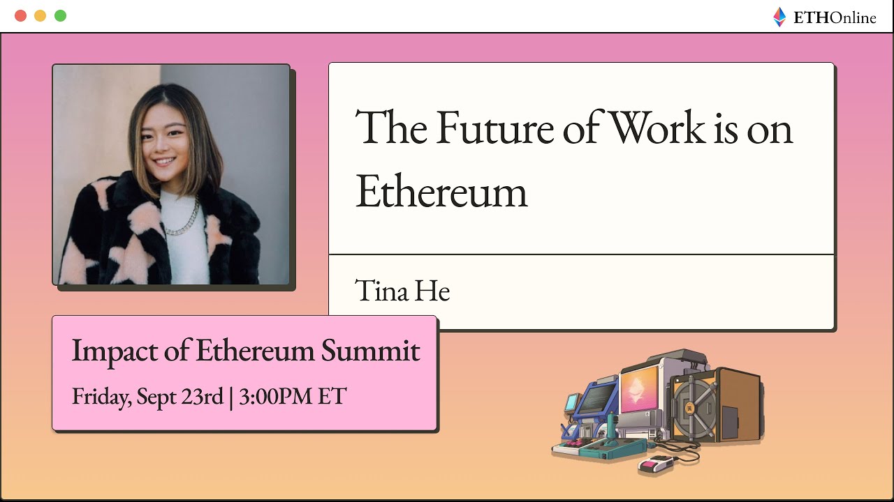 The Future of Work is on Ethereum 👤 Impact of Ethereum Summit - Tina He
