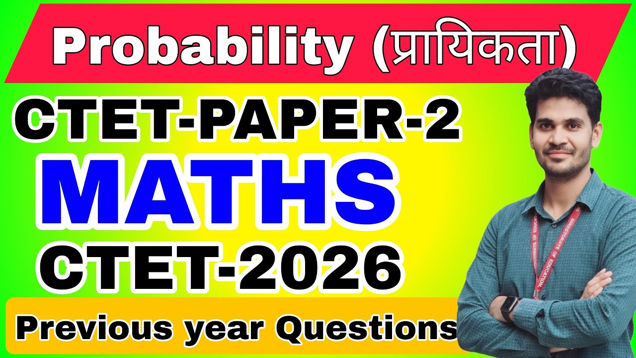 CTET Paper-2 Maths Probability | Previous Year All Types Probability Questions for CTET Exam 2026