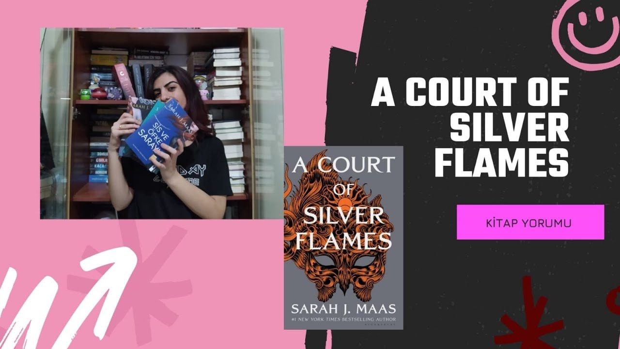 A Court of Silver Flames /Gümüş Alevler Sarayı Yorumu (spoilerlı)