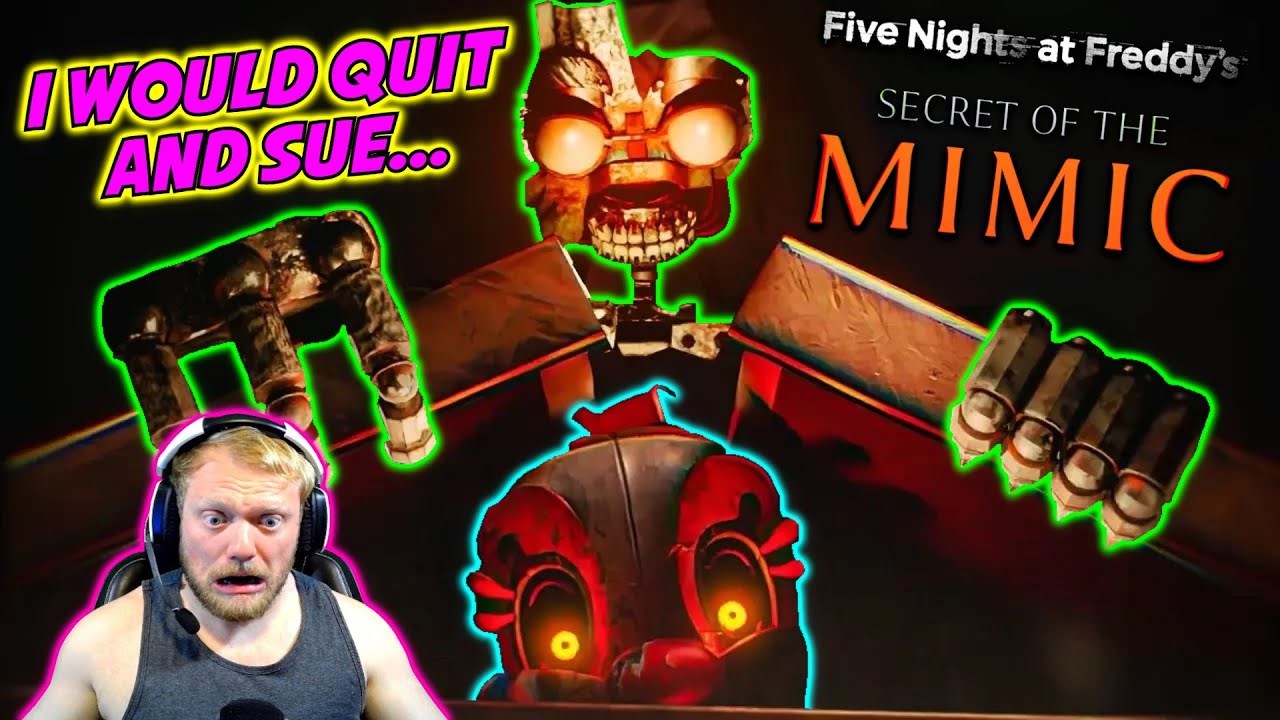 I WOULD QUIT AND SUE... | FNAF: Secret of the Mimic