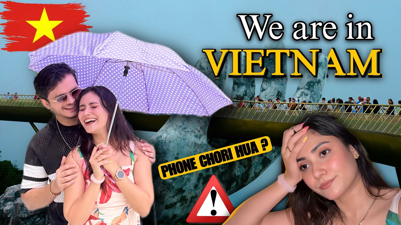 Phone chori hua ? 🤯 Vietnam Day 1 😍