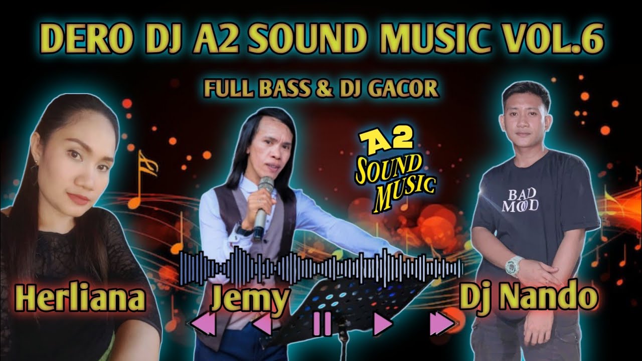 DERO DJ A2 SOUND MUSIC VOL.6 FULL BASS || VOC.HERLIANA RAEGO & JEMY || DJ NANDO