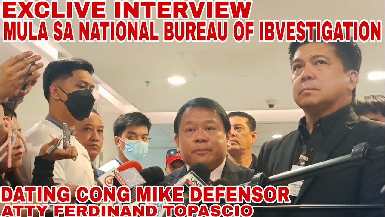 EXCLUSIVE IBTERVIEW MULA NATIONAL BUREAU OF INVESTIGATION DATING CONG MIKE DEFENSOR ATTY TOPACIO. 