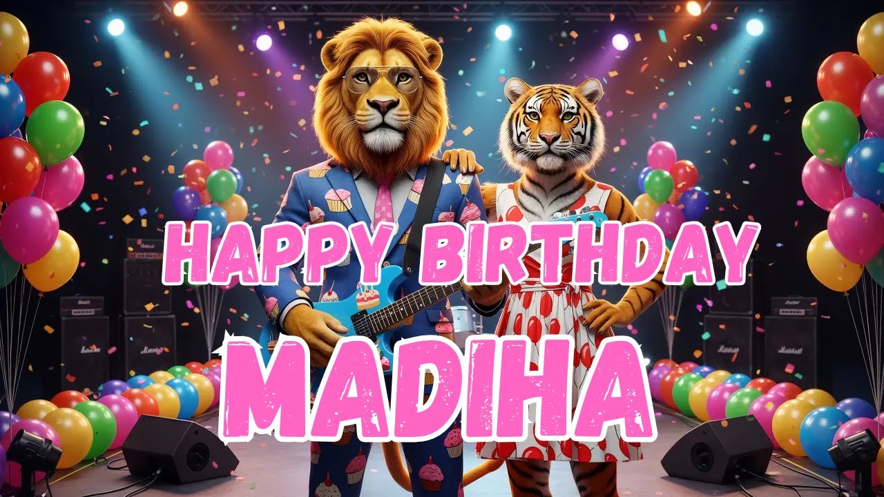 MADIHA Happy Birthday Song - Happy Birthday to Madiha