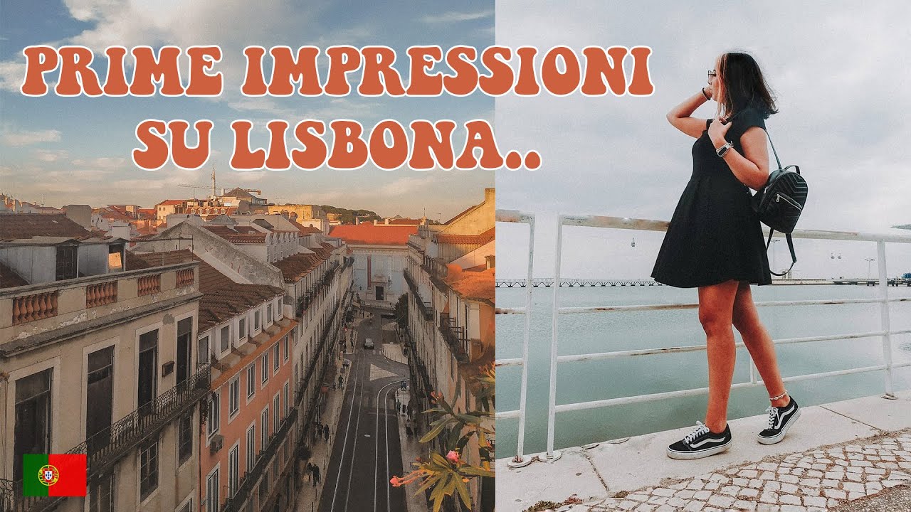 LE MIE PRIME IMPRESSIONI SU LISBONA.. 🙊 (vivere all'estero, lavoro, burocrazia, esperienze ecc)
