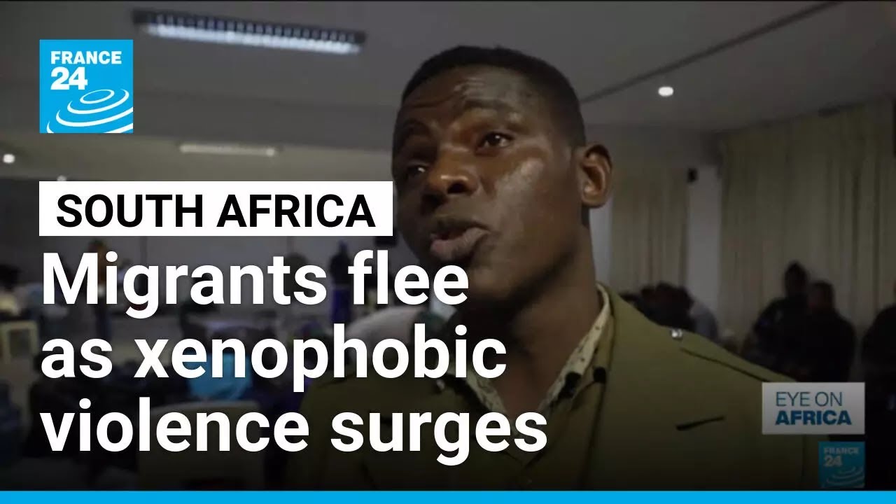African migrants flee as South Africa's xenophobic violence surges &bull; FRANCE 24 English