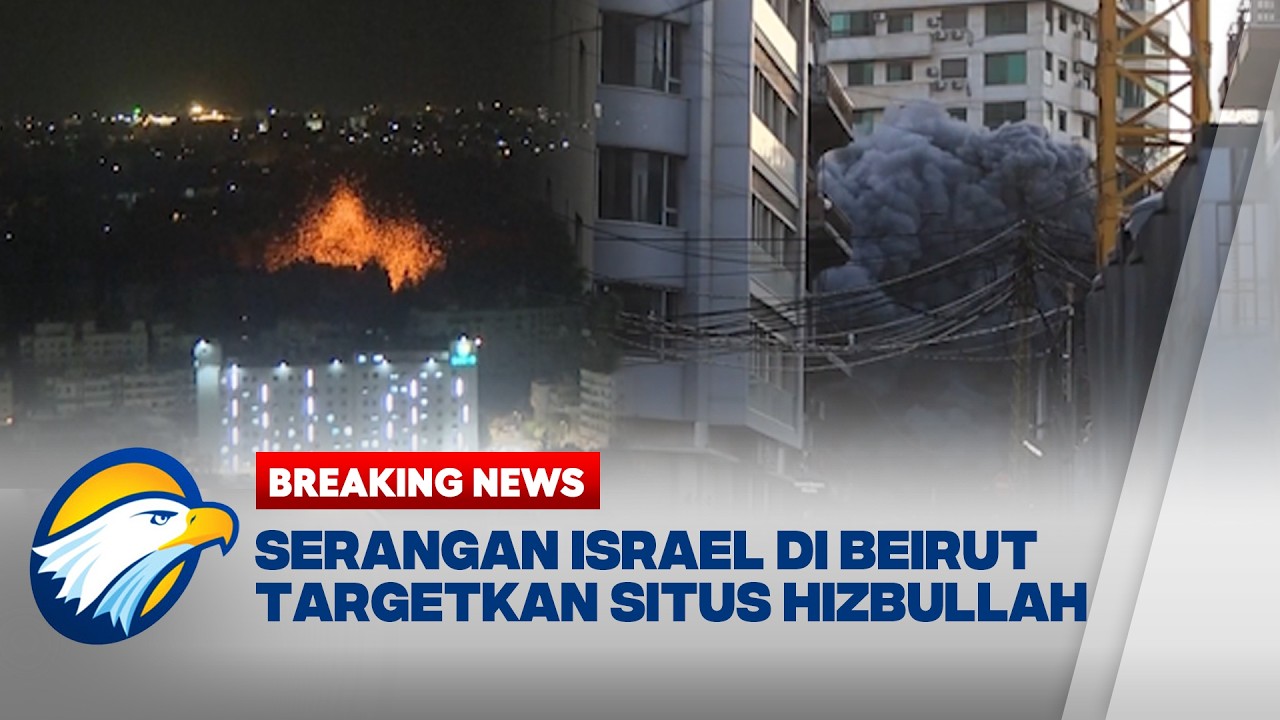 BREAKING NEWS - Eskalasi Konflik: Israel Serang Situs Hizbullah di Beirut