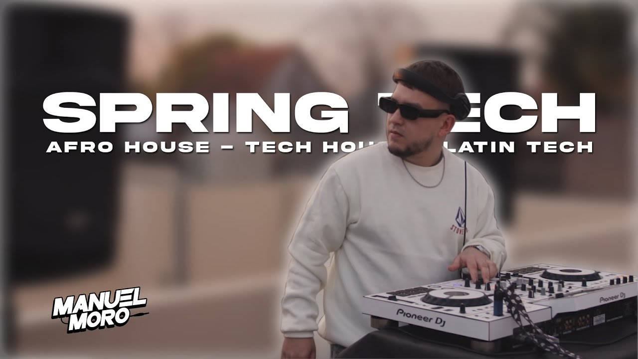 SPRING TECH | SET LIVE | DJ MANUEL MORO (Afro house, Tech house, Latin tech)